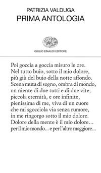 Prima antologia - Patrizia Valduga - Libro Einaudi 1999, Collezione di poesia | Libraccio.it
