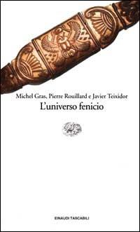 L' universo fenicio - Michel Gras, Pierre Rouillard, Javier Teixidor - Libro Einaudi 2000, Einaudi tascabili | Libraccio.it