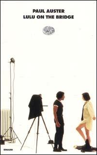 Lulu on the bridge - Paul Auster - Libro Einaudi 1999, I coralli | Libraccio.it