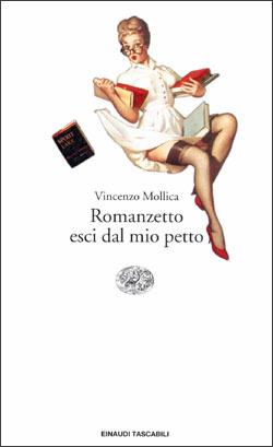 Romanzetto esci dal mio petto - Vincenzo Mollica - Libro Einaudi 1996, Einaudi tascabili | Libraccio.it