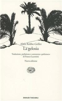La gelosia - Alain Robbe-Grillet - Libro Einaudi 1996, Einaudi tascabili | Libraccio.it