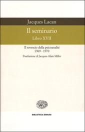 Il seminario. Libro XVII. Il rovescio della psicoanalisi (1969-1970)