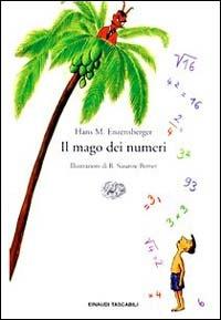 Il mago dei numeri. Un libro da leggere prima di addormentarsi, dedicato a chi ha paura della matematica - Hans Magnus Enzensberger - Libro Einaudi 1998, Einaudi tascabili | Libraccio.it