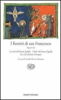 I fioretti - Francesco d'Assisi (san) - Libro Einaudi 1996, Einaudi tascabili | Libraccio.it