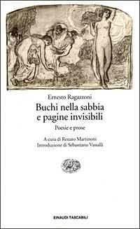 Buchi nella sabbia e pagine invisibili. Poesie e prose - Ernesto Ragazzoni - Libro Einaudi 2000, Einaudi tascabili | Libraccio.it