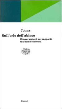 Sull'orlo dell'abisso - Hans Jonas - Libro Einaudi 2000, Einaudi contemporanea | Libraccio.it