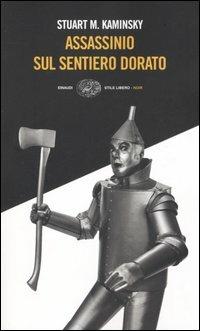 Assassinio sul sentiero dorato - Stuart M. Kaminsky - Libro Einaudi 2005, Einaudi. Stile libero. Noir | Libraccio.it