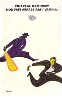 Non fate arrabbiare i vampiri - Stuart M. Kaminsky - Libro Einaudi 1999, I coralli | Libraccio.it