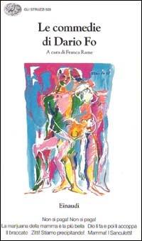 Le commedie. Vol. 12: Non si paga, non si paga! -La marijuana della mamma è più bella-Dio li fa, poi li accoppa-Il braccato Zitti!.... - Dario Fo - Libro Einaudi 1998, Gli struzzi | Libraccio.it