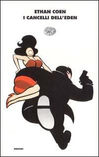 I cancelli dell'Eden - Ethan Coen - Libro Einaudi 1999, I coralli | Libraccio.it