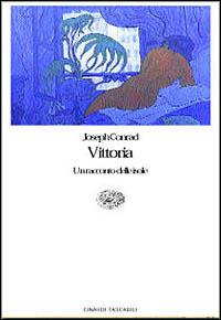 Vittoria. Un racconto delle isole - Joseph Conrad - Libro Einaudi 1999, Einaudi tascabili | Libraccio.it