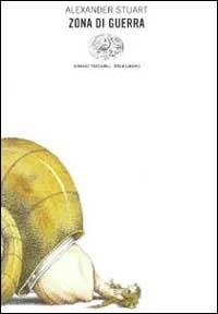 Zona di guerra - Alexander Stuart - Libro Einaudi 1999, Einaudi. Stile libero | Libraccio.it