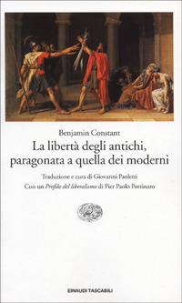 La libertà degli antichi paragonata a quella dei moderni - Benjamin Constant - Libro Einaudi 2001, Einaudi tascabili | Libraccio.it