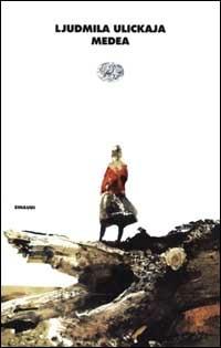 Medea - Ljudmila Ulickaja - Libro Einaudi 2000, I coralli | Libraccio.it