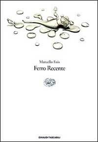 Ferro recente - Marcello Fois - Libro Einaudi 1999, Einaudi tascabili | Libraccio.it