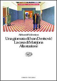 Una giornata di Ivan Denisovic-La casa di Matrjona-Alla stazione - Aleksandr Solzenicyn - Libro Einaudi 1999, Einaudi tascabili | Libraccio.it