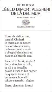 L' è el dì di mort, alegher! -De là del mur-Altre liriche - Delio Tessa - Libro Einaudi 1999, Collezione di poesia | Libraccio.it