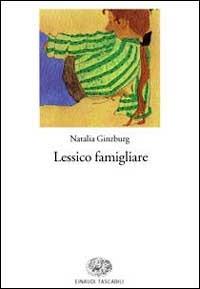Lessico famigliare - Natalia Ginzburg - Libro Einaudi 1999, Einaudi tascabili | Libraccio.it