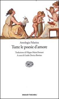 Antologia palatina: tutte le poesie d'amore  - Libro Einaudi 2000, Grandi tascabili | Libraccio.it