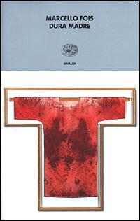 Dura madre - Marcello Fois - Libro Einaudi 2001, I coralli | Libraccio.it