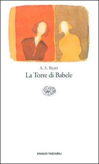 La torre di Babele - Antonia Susan Byatt - Libro Einaudi 1999, Einaudi tascabili | Libraccio.it