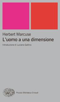 L'uomo a una dimensione - Herbert Marcuse - Libro Einaudi 1999, Piccola biblioteca Einaudi. Nuova serie | Libraccio.it