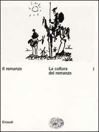 Il romanzo. Vol. 1: La cultura del romanzo  - Libro Einaudi 2001, Grandi opere | Libraccio.it