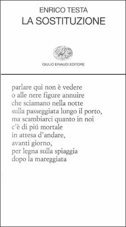 La sostituzione - Enrico Testa - Libro Einaudi 2001, Collezione di poesia | Libraccio.it
