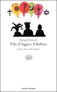 Il re, il saggio e il buffone - Shafique Keshavjee - Libro Einaudi 2000, Einaudi tascabili | Libraccio.it
