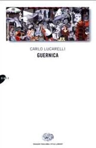Guernica - Carlo Lucarelli - Libro Einaudi 2000, Einaudi. Stile libero | Libraccio.it