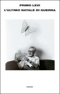 L' ultimo Natale di guerra - Primo Levi - Libro Einaudi 2000, Supercoralli | Libraccio.it