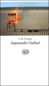 Aspettando i barbari - J. M. Coetzee - Libro Einaudi 2000, Einaudi tascabili | Libraccio.it