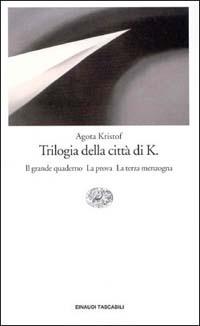 Trilogia della città di K. - Agota Kristof - Libro Einaudi 2000, Einaudi tascabili | Libraccio.it