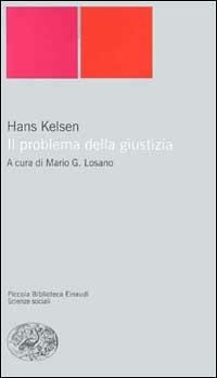 Il problema della giustizia - Hans Kelsen - Libro Einaudi 2000, Piccola biblioteca Einaudi. Nuova serie | Libraccio.it
