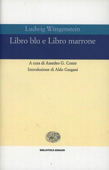 Libro blu e Libro marrone - Ludwig Wittgenstein - Libro Einaudi 2000, Biblioteca Einaudi | Libraccio.it