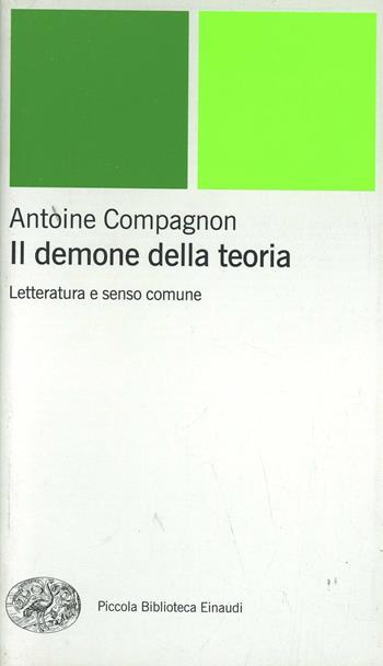 Il demone della teoria - Antoine Compagnon - Libro Einaudi 2000, Piccola biblioteca Einaudi. Nuova serie | Libraccio.it