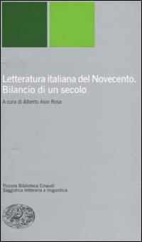 Letteratura italiana del Novecento. Bilancio di un secolo  - Libro Einaudi 2000, Piccola biblioteca Einaudi. Nuova serie | Libraccio.it