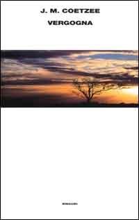 Vergogna - J. M. Coetzee - Libro Einaudi 2000, Supercoralli | Libraccio.it