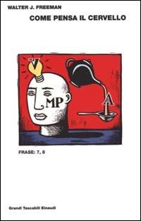Come pensa il cervello - Walter J. Freeman - Libro Einaudi 2000, Grandi tascabili | Libraccio.it
