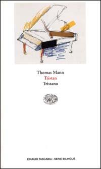 Tristan-Tristano - Thomas Mann - Libro Einaudi 2000, Einaudi tascabili.Serie bilingue | Libraccio.it