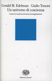 Un universo di coscienza. Come la materia diventa immaginazione