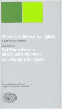 Storia della letteratura inglese. Vol. 2: Dal Romanticismo all'Età contemporanea. La letteratura inglese.  - Libro Einaudi 2000, Piccola biblioteca Einaudi. Nuova serie | Libraccio.it