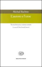 L' autore e l'eroe. Teoria letteraria e scienze umane