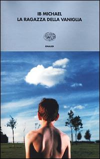 La ragazza della vaniglia - Ib Michael - Libro Einaudi 2001, I coralli | Libraccio.it