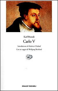 Carlo V - Karl Brandi - Libro Einaudi 2001, Einaudi tascabili | Libraccio.it