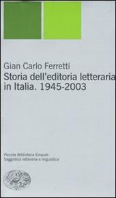 Storia dell'editoria letteraria in Italia. 1945-2003