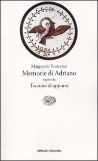 Memorie di Adriano. Seguite da Taccuini di appunti - Marguerite Yourcenar - Libro Einaudi 2002, Einaudi tascabili | Libraccio.it