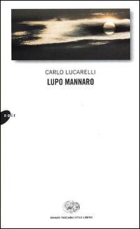 Lupo mannaro - Carlo Lucarelli - Libro Einaudi 2001, Einaudi. Stile libero | Libraccio.it