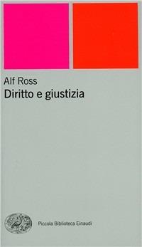 Diritto e giustizia - Alf Ross - Libro Einaudi 2001, Piccola biblioteca Einaudi. Nuova serie | Libraccio.it