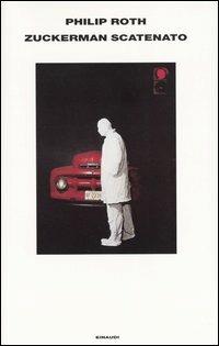 Zuckerman scatenato - Philip Roth - Libro Einaudi 2004, Supercoralli | Libraccio.it